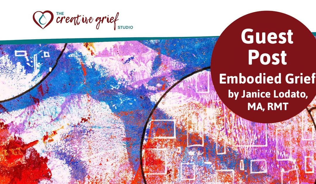 Guest Post: Embodied Grief by Janice Lodato