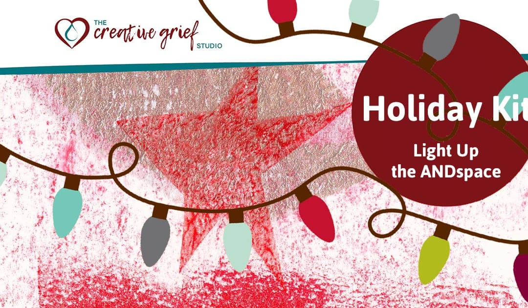 Light up the ANDspace: a holiday kit from all of us here at The Creative Grief Studio