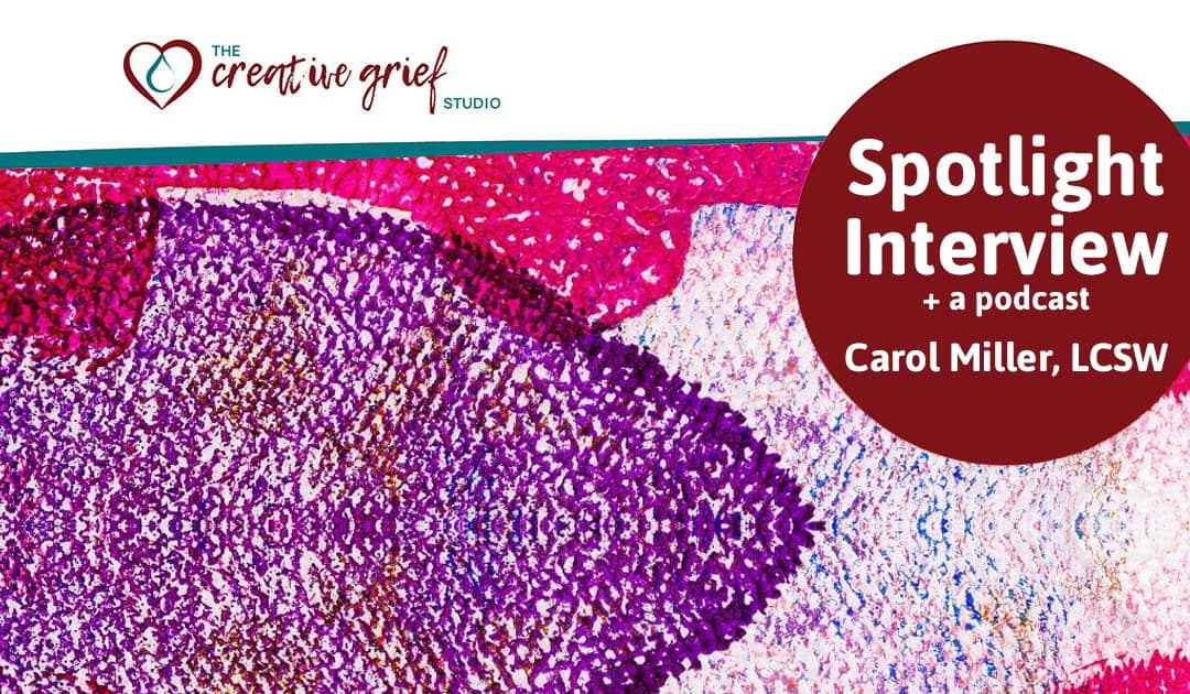 Podcasts: Spotlight Interview with Carol Miller, LCSW