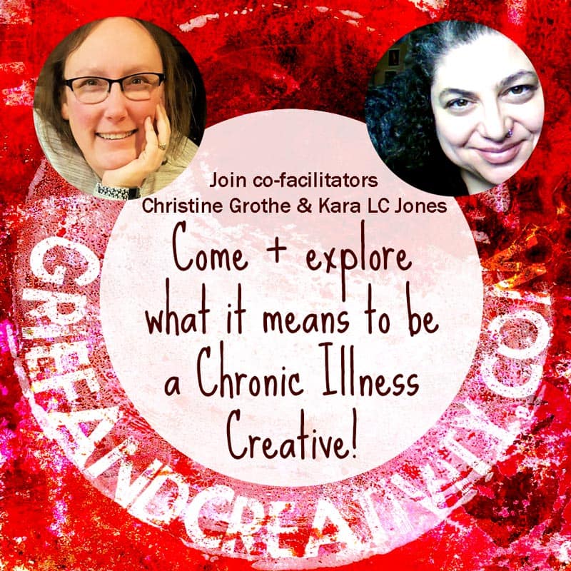 Red background with white circle and lettering that says join co-facilitators Christine Grothe and Kara Jones come and explore what it means to be a Chronic Illness Creative, plus there are two circle bio photo images of the facilitators in the top corners