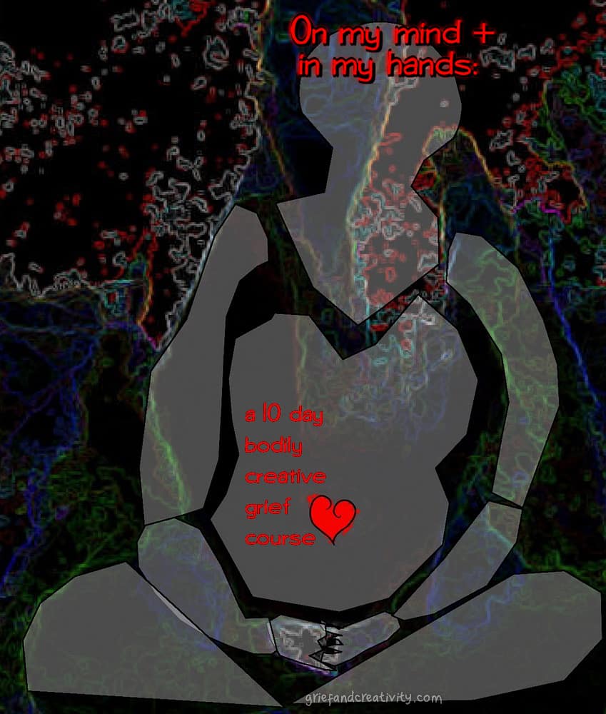 Grey shadow figure sitting meditation stance with a black background and red words and heart in foreground that say "in my hands + on my mind" and "10 day bodily creative grief course"